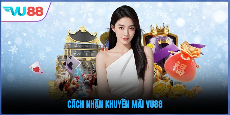 Cách nhận khuyến mãi VU88