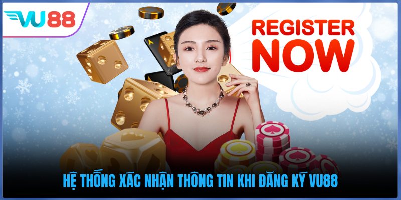 Hệ thống xác nhận thông tin khi đăng ký VU88
