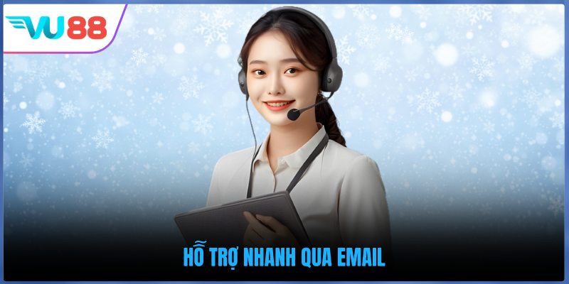 Hỗ trợ nhanh qua email