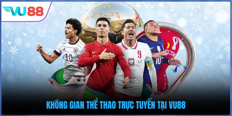 Không gian thể thao trực tuyến tại VU88